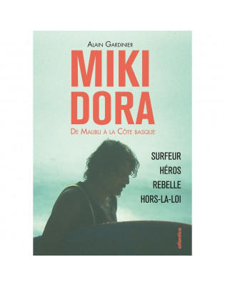 Livre Miki Dora - De Malibu à la Côte Basque